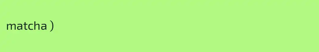 matcha )